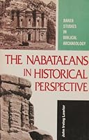 The Nabataeans in historical perspective (Baker studies in Biblical archaeology) 0801055369 Book Cover