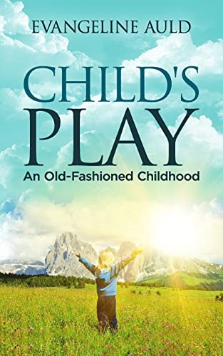 Child's Play: An Old-fashioned Childhood