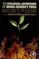 The Ecological Importance of Mixed-Severity Fires: Nature's Phoenix 0128027495 Book Cover