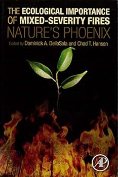 Paperback The Ecological Importance of Mixed-Severity Fires: Nature's Phoenix Book