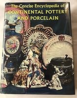 The Concise Encyclopedia of Continental Pottery and Porcelain B0000CKSHW Book Cover