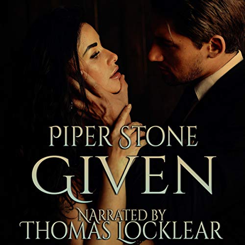 Given A Dark Mafia Romance (Audible Audio Edition) Piper Stone, Thomas Locklear