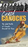  CRAZY CANUCKS (Recordbooks)
