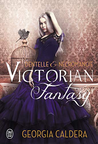 Victorian Fantasy - 1 - Dentelle et Necromancie Victorian Fantasy - 1 - Dentelle et Necromancie