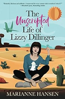 Paperback The Unscripted Life of Lizzy Dillinger Book