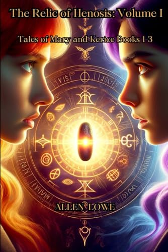 The Relic of Henosis: Volume I: Tales of Mary and Kerice Books 1-3 (The Tales of Mary and Kerice)