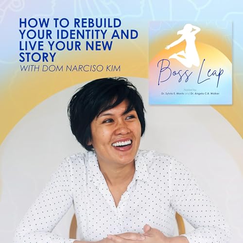 How To Rebuild Your Identity And Live Your New Story With Dom Narciso Kim