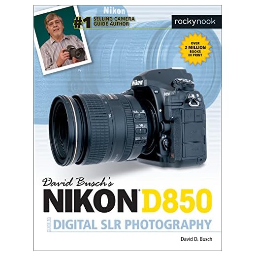 David Busch's Nikon D850 Photography Guide