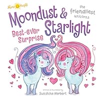 Shine Bright Moondust & Starlight, the Friendliest Unicorns 0655201998 Book Cover