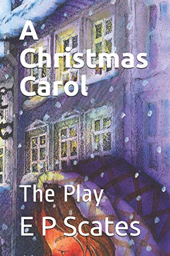 A Christmas Carol: The Play A Christmas Carol: The Play