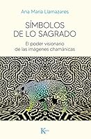 Símbolos de lo sagrado: El poder visionario de las imágenes chamánicas 8411210618 Book Cover