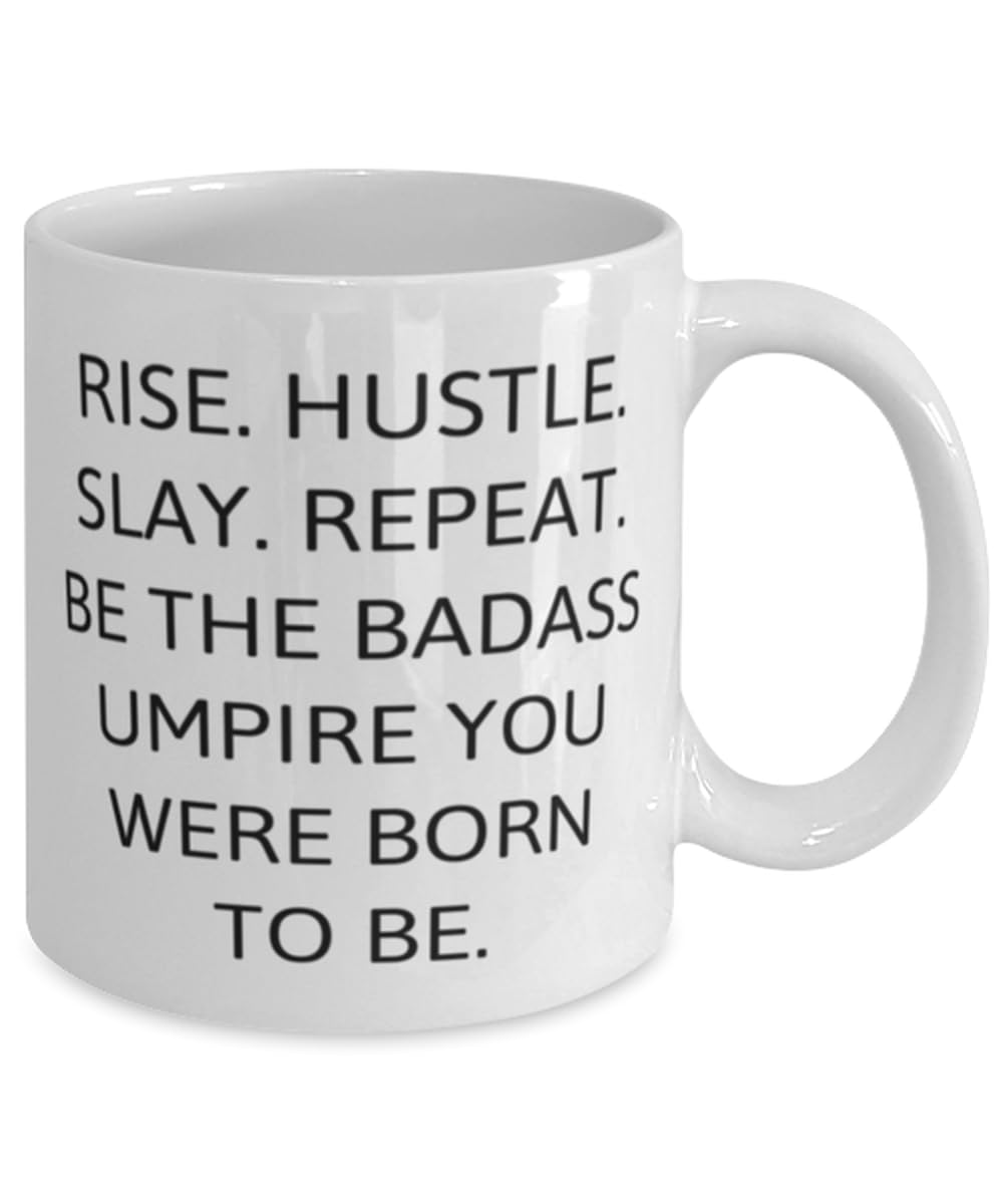 Surprise Umpire Gifts, RISE. HUSTLE. SLAY. REPEAT. BE THE BADASS UMPIRE, Umpire 11oz 15oz Mug From Friends, Cup For Coworkers, Gifts for baseball umpires, Gifts for softball umpires, Appreciation