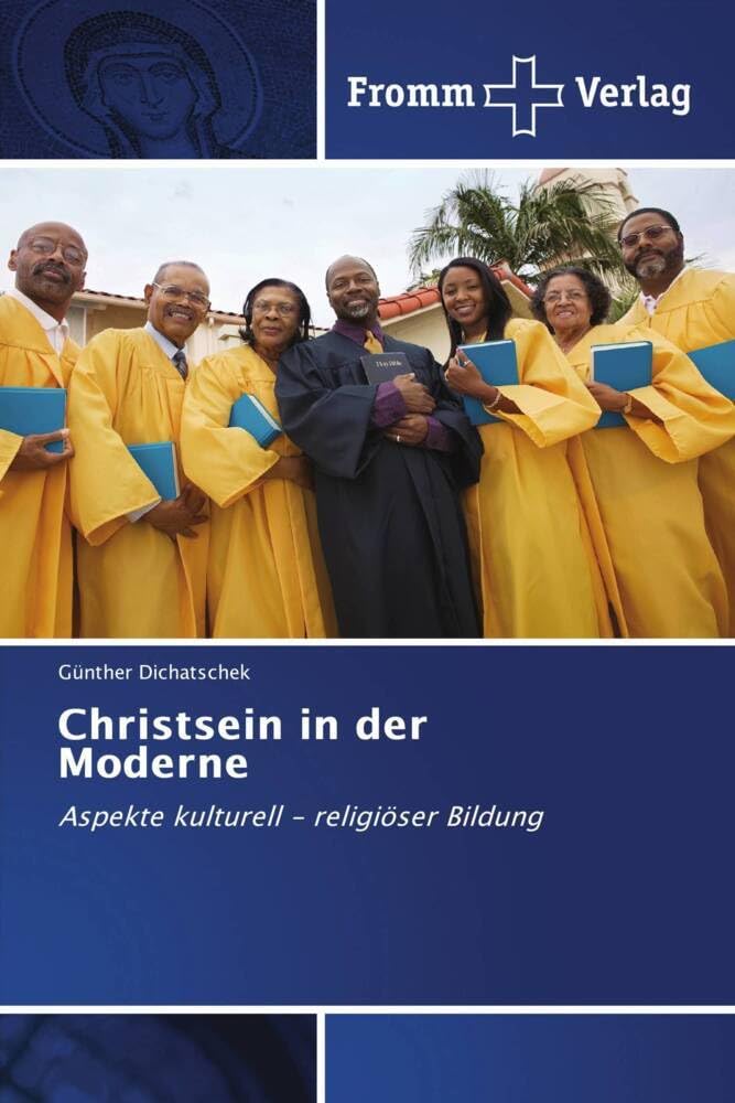 Christsein in der Moderne: Aspekte kulturell - religiöser Bildung