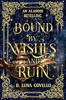 Bound by Wishes and Ruin: An Aladdin Fairy Tale Romance B0DBL841PW Book Cover