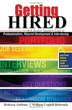 Paperback Getting Hired: A Student Teacher's Guide to Professionalism, Resume Development and Interviewing Book