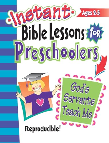 God's Servants Teach Me: Preschoolers (Instant Bible Lessons for Preschoolers)