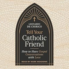 Tell Your Catholic Friend Audiolibro Por Leonardo De Chirico arte de portada