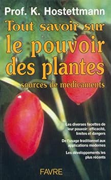 Paperback Tout savoir sur le pouvoir des plantes - Sources de médicaments [French] Book