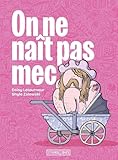  On ne naît pas mec