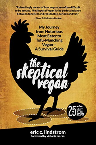 Télécharger The Skeptical Vegan: My Journey from Notorious Meat Eater to Tofu-Munching Vegan—A Survival Guide PDF Ebook En Ligne