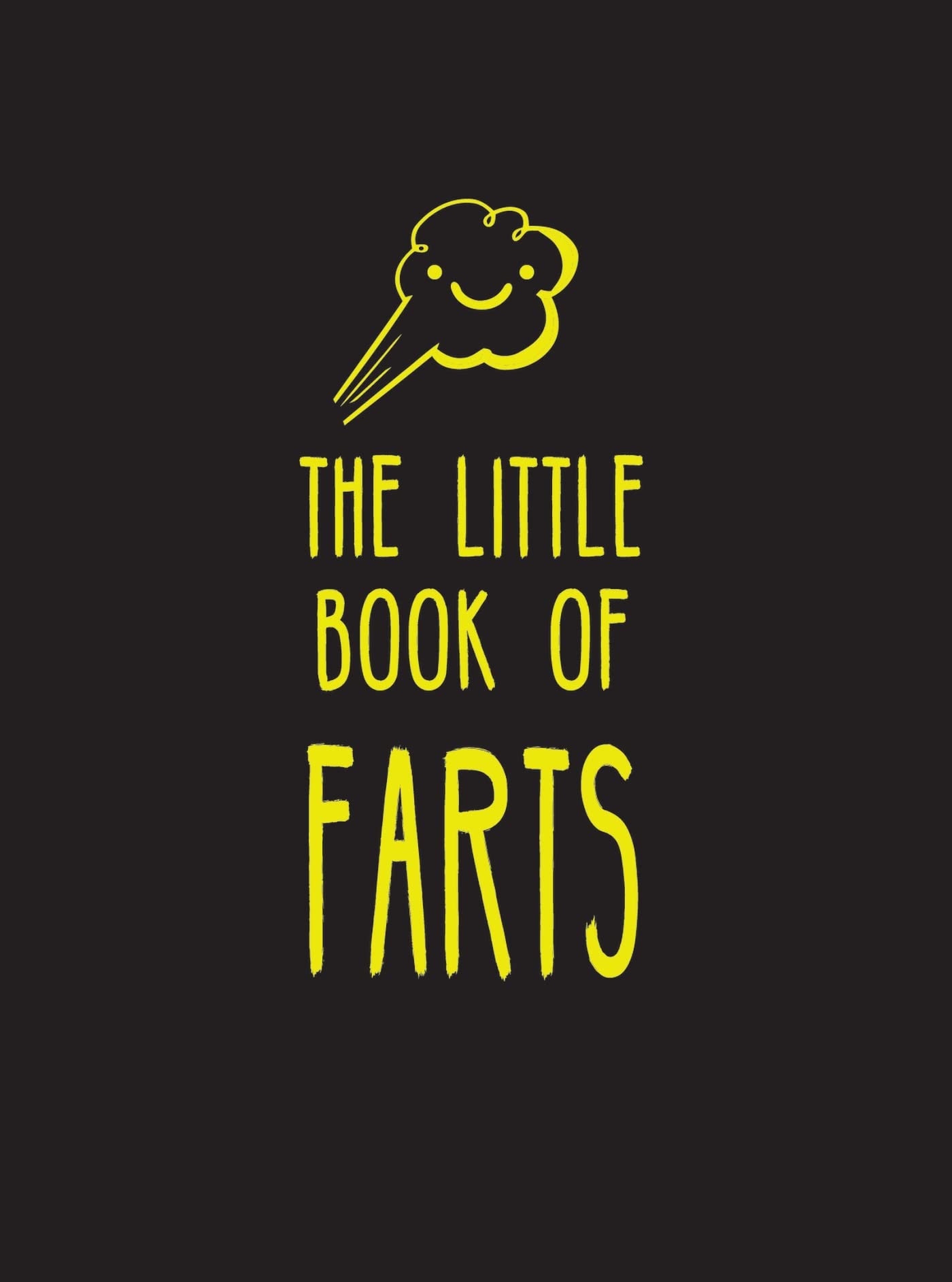 The Little Book of Farts: Everything You Didn't Need to Know and More!