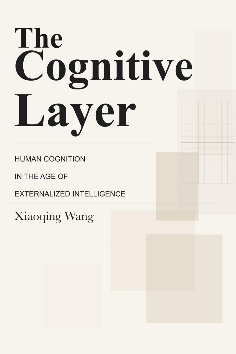 The Cognitive Layer: Human Cognition in the Age of Externalized Intelligence