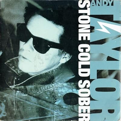ANDY TAYLOR - STONE COLD SOBER 7in