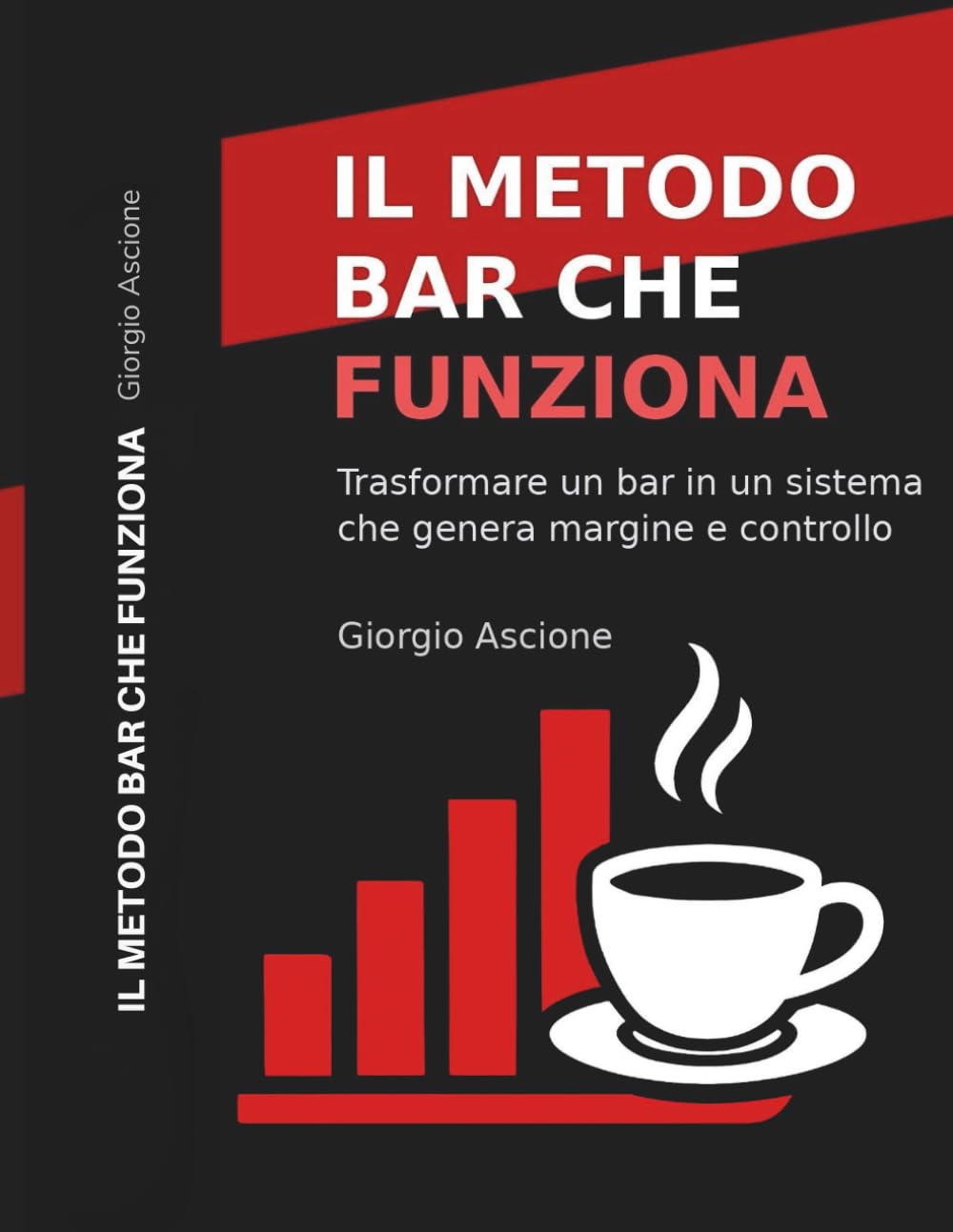 Il Metodo Bar Che Funziona: Come trasformare un bar in un sistema che genera margine, controllo e continuità