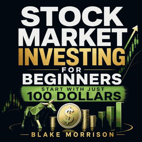 Stock Market Investing for Beginners: Start with Just 100 Dollars cover art