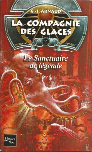 La Compagnie des glaces, nouvelle époque, tome 11 : Le Sanctuaire de légende
