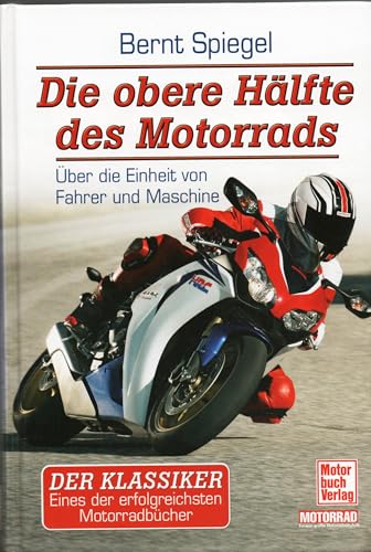 Die obere Hälfte des Motorrads: Über die Einheit von Fahrer und Maschine