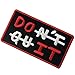 Do It/Don't Quit Funny Patch Embroidered Morale Applique Iron On Sew On Emblem