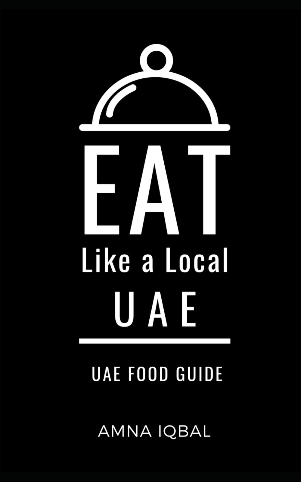 Eat Like a Local- UAE: United Arab Emirates (Greater Than a Tourist Asia)