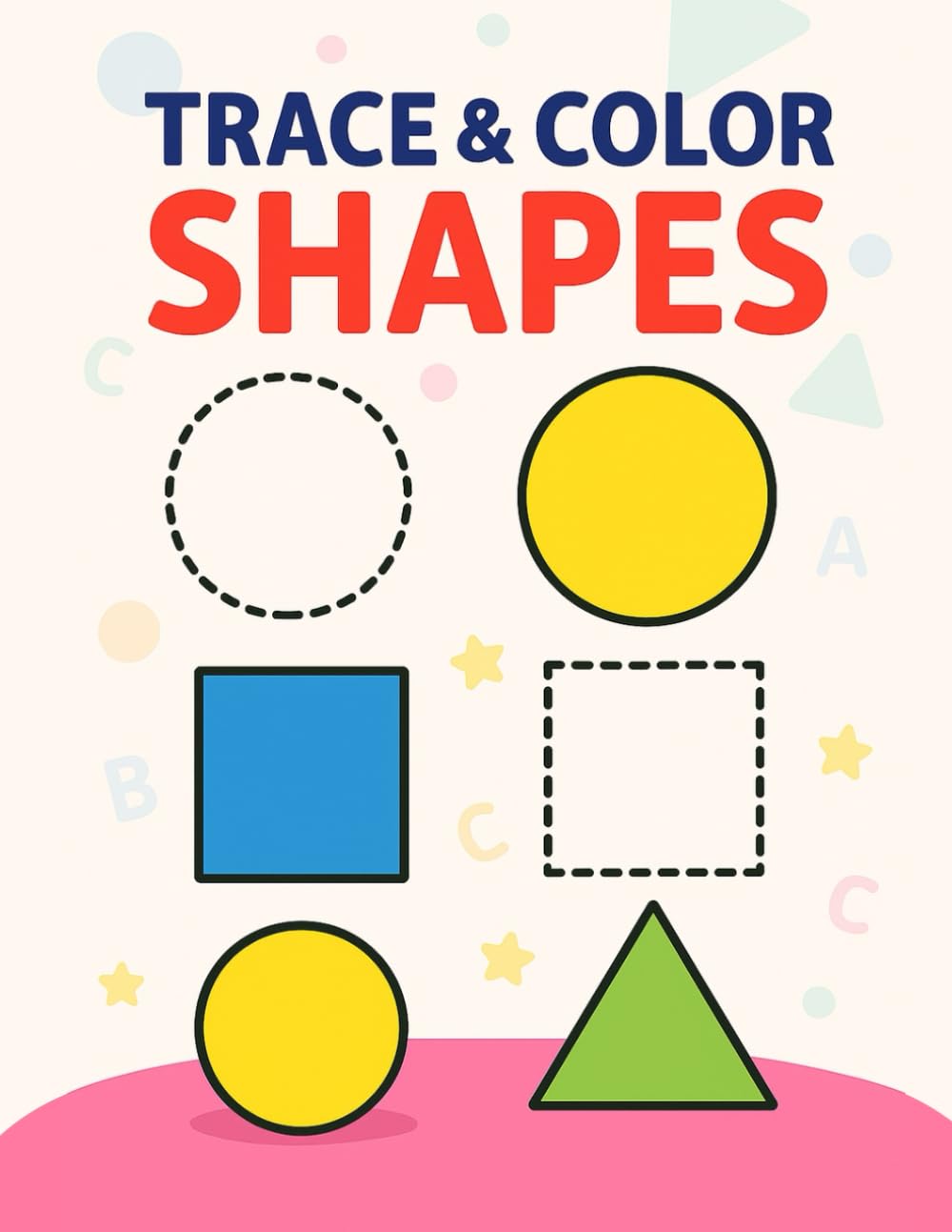Trace & Color Shapes: Big Shapes to Trace, Fun Activities to Play, and Easy Pictures to Color | Ages 3–5 (Little Hands Trace & Color Series)