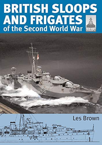 British Sloops and Frigates of the Second World War (ShipCraft)