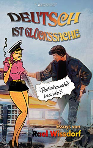 Deutsch ist Glückssache: Patakaustik Inside - über Sprache und angrenzende Dummheiten (German Editio