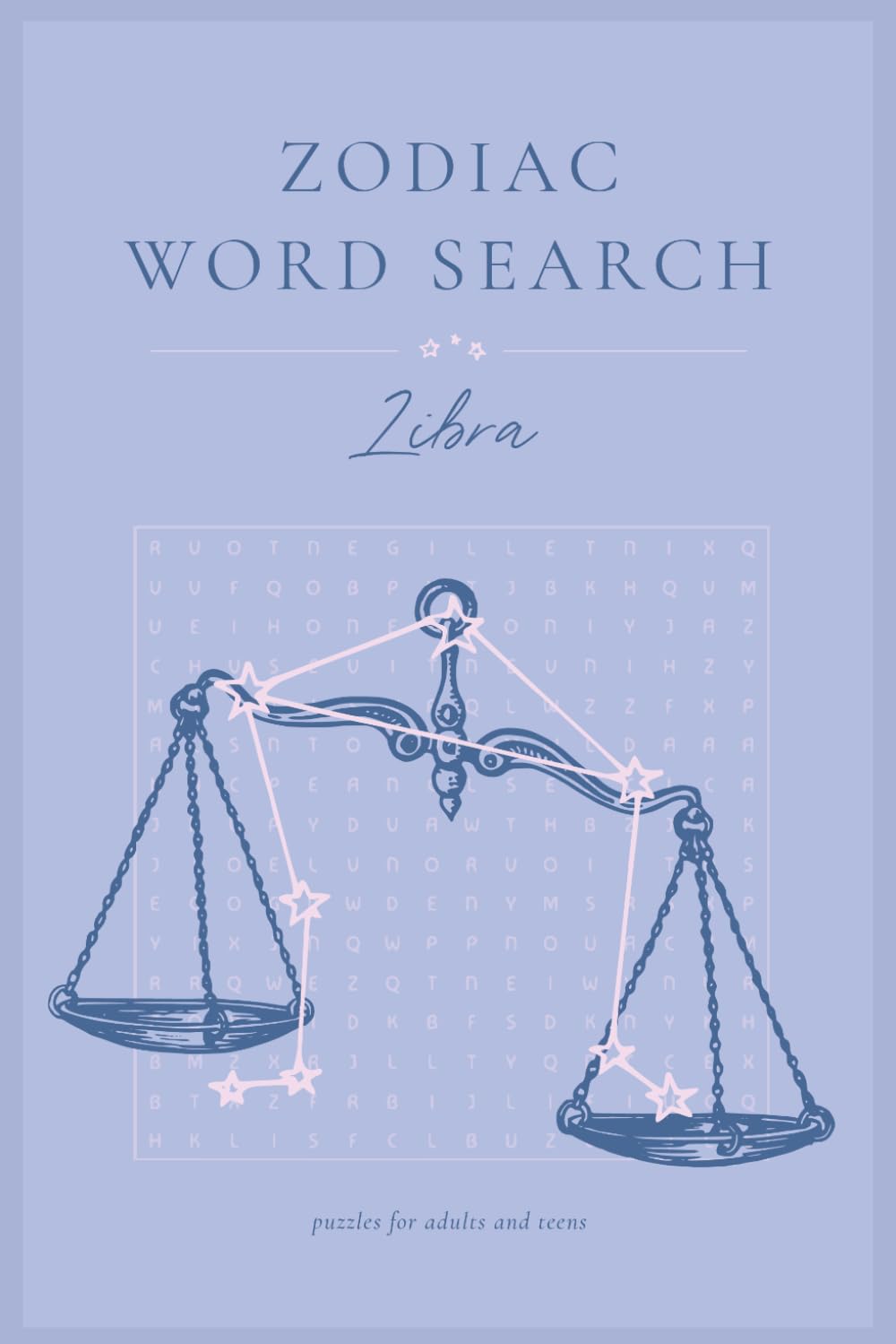 Libra Word Search Puzzle Book: Word Searches for Astrology, Zodiac, Horoscope, and More for Anxiety Relief and Relaxation | 6x9 inches, 28 puzzles (Zodiac Word Searches)