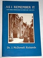 As I Remember It: Columbia Theological Seminary, 1932 - 1971 B000JFRIVA Book Cover