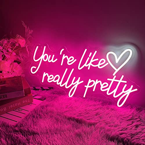 Your are Like Really Pretty Neon Sign, LED Neon Lights for Bedroom,Birthday Wedding Engagement Party Bar Pub Club Wall Decor Hanging Customs Neon Sign for Kids Girlfriends Gift(Pink)
