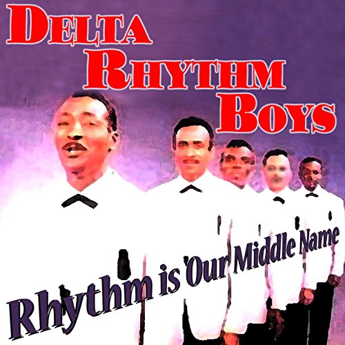 Delta Rhythm Script Play Rhythm Is Our Middle Name by Delta Rhythm Boys on Amazon Music