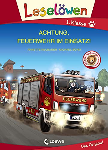 Leselöwen 1. Klasse - Achtung, Feuerwehr im Einsatz!...
