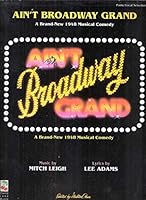 Ain't Broadway Grand - A Brand New 1948 Musical 089524747X Book Cover