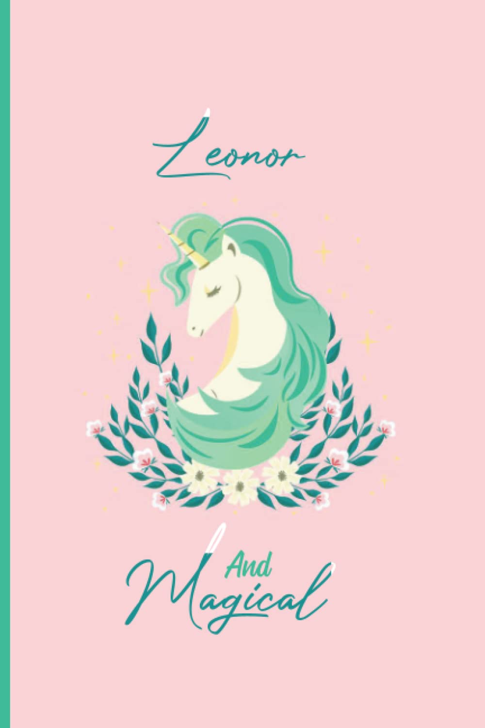 Leonor : Personalized Leonor cute unicorn journal notebook for girls women ,cute journal for birthday Halloween christmas journal gift idea for friends, family, crewmates Paperback