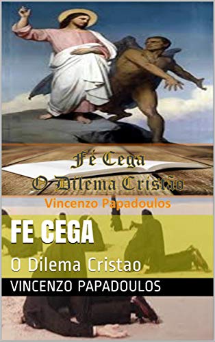 Fe Cega: O Dilema Cristao