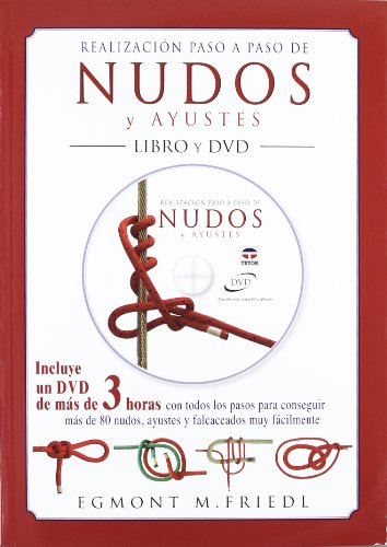 REALIZACIÓN PASO A PASO DE NUDOS Y AYUSTES. LIBRO Y DVD