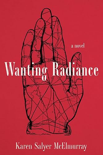Wanting Radiance: A Novel