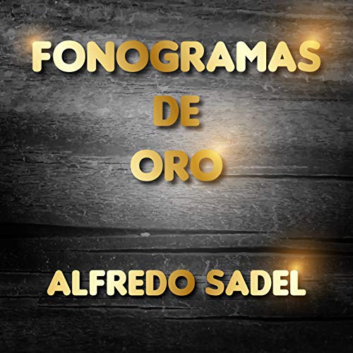 Fonograma del Oro Alfredo Sadel von Alfredo Sadel bei Amazon Music