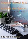  COMPUTER SHORTCUT KEYS: EVERYONE SHOULD KNOW (English Edition)