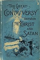 The Great controversy Between Christ and Satan During the Christian Dispensation B002JMS28E Book Cover