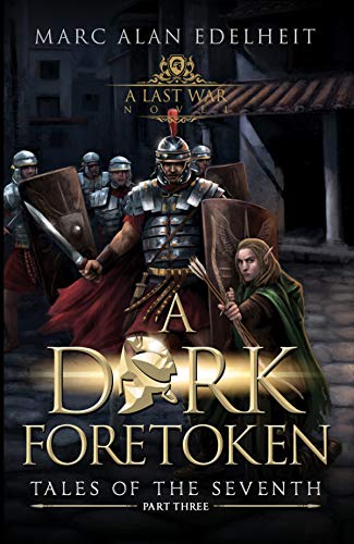 A Dark Foretoken (Tales of the Seventh Book 3) A Dark Foretoken (Tales of the Seventh Book 3)